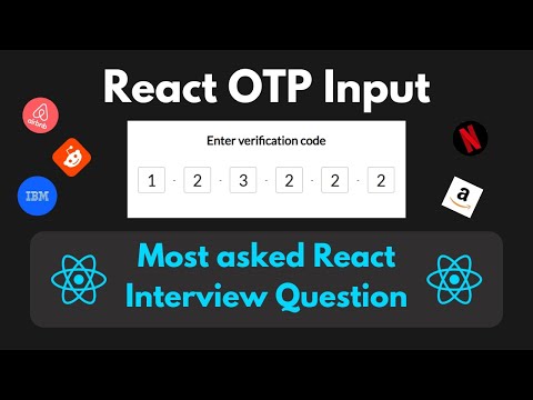 React OTP Input | Machine Coding Round | React JS Interview Questions | Frontend