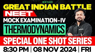 GIB - NEET MOCK EXAMINATION - IV | SPECIAL ONE SHOT SERIES | THERMODYNAMICS | Xylem NEET