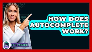 How Does Autocomplete Work? - Next LVL Programming