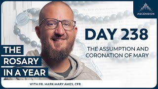 Day 238: The Assumption and Coronation of Mary — The Rosary in a Year (with Fr. Mark-Mary Ames)