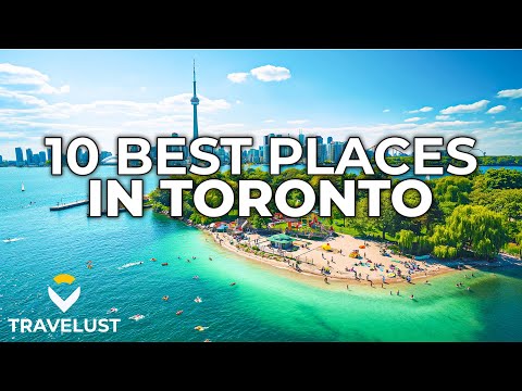 Top 10 Best Places to Visit in Toronto For 2024