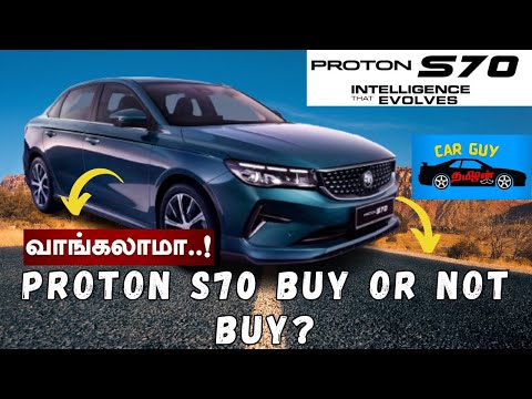 Proton S70 Buy or Not Buy? S70 வாங்கலாமா? | Tamil | தமிழ் | Car Guy Tamizhan