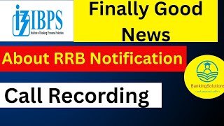 Good News 🥳 IBPS RRB Notification | Call Recording | Latest Update