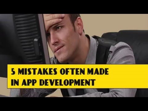 5 MISTAKES OFTEN MADE IN APP DEVELOPMENT