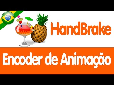 HandBrake: Econder de Animação