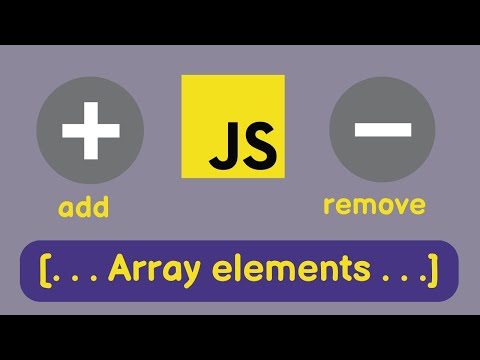 How to ADD or REMOVE items from JavaScript arrays?