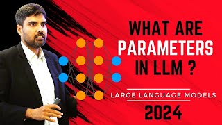 What are  Parameters in Large Language Model?