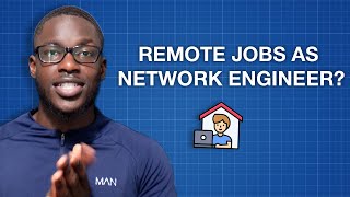 Can you work remote as a Network Engineer?