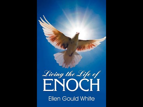 Living the Life of Enoch by Ellen G White - Audiobook - read by Alexander Bowen