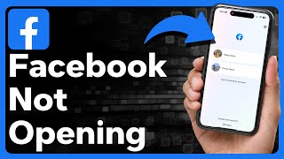 How To Fix Facebook Not Opening