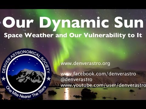 Our Dynamic Sun: Space Weather and Our Vulnerability to It