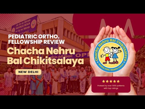 Chacha Nehru Bal Chikitsalaya (CNBC) New Delhi - Pediatric Ortho. Fellowship Review