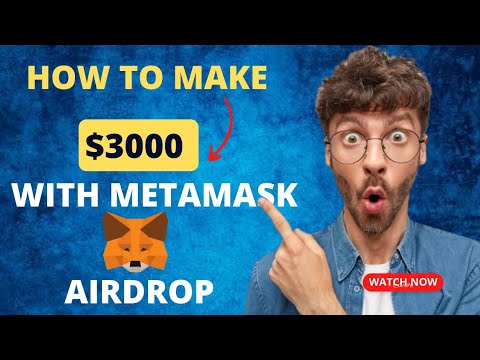 How to make upto $3000 with metamask airdrop