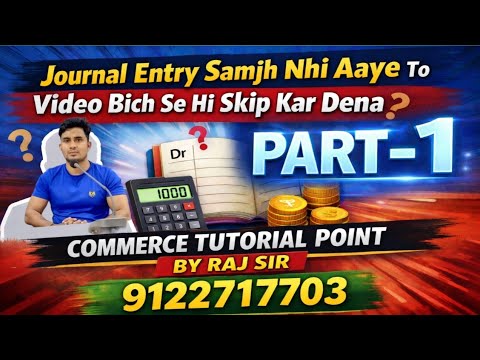 Journal Entry in Accounting | Basic to Advance | Class 11, 12 & B.Com | By Raj Sir
