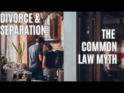 Divorce & Separation:  The Common Law Myth
