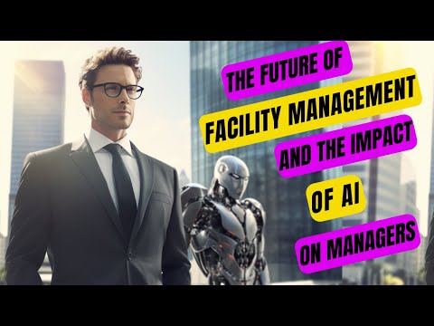 The Future of Facility Management: AI's Impact on Managers