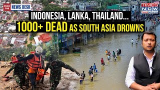 Indonesia, Sri Lanka, Thailand Killer Floods: 1000+ Deaths As South Asia Drowns| Nightmare Haunts