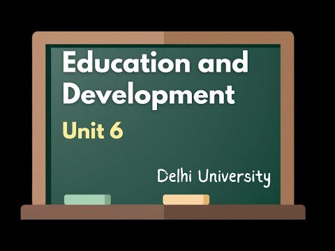 Education and Development | Unit 6 ✅ | Delhi University 