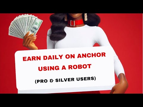 EARN DAILY ON ANCHOR USING A ROBOT