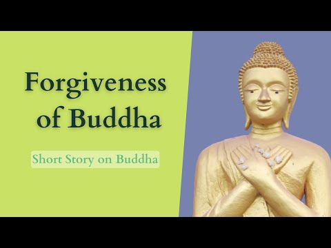 #1 Short Story on Buddha - Forgiveness of Buddha