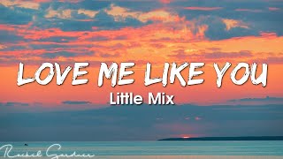 Little Mix - Love Me Like You (Lyrics)