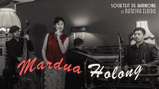 "MARDUA HOLONG" - Societeit de Harmonie ft  Natasya Elvira