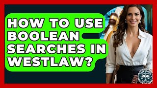 How To Use Boolean Searches In Westlaw? - Law School Prep Hub