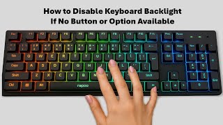 How to Disable Keyboard Backlight If No Button or Option Available