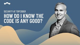 Security at Topcoder – How Do I Know the Code is Any Good?