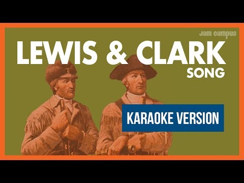 THE LEWIS & CLARK SONG (KARAOKE VERSION)