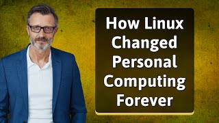How Linux Changed Personal Computing Forever