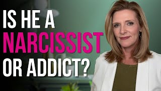 Narcissism and Addiction Explained — Is My Partner a Narcissist or Addict?