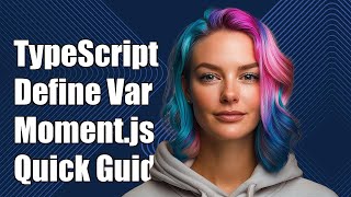 TypeScript: How to Define a Variable as Moment.js Type