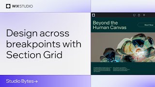 Build seamless responsive layouts with Section Grid | Wix Studio