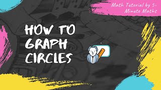 How to Graph Circles