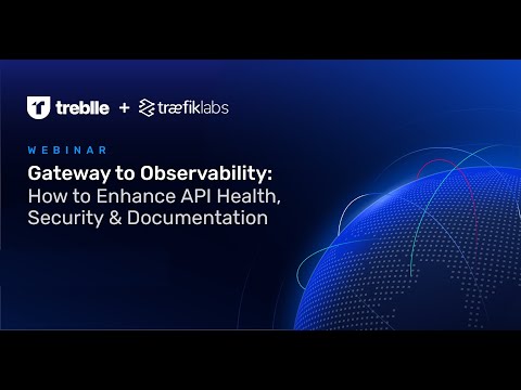 Gateway to Observability: How to Enhance API Health, Security & Governance // Traefik Labs