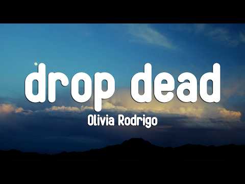 Olivia Rodrigo – drop dead (Lyrics)