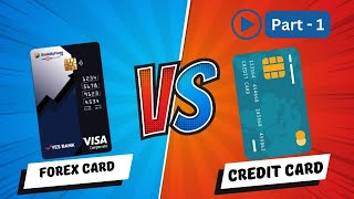 Forex Card vs Credit Card: Which Is Better for Your International Trip? | Part - 1 | 004