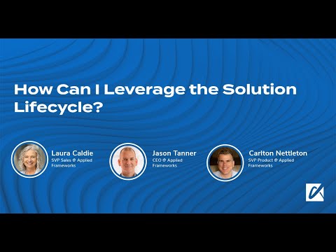 How to Leverage the Solution Lifecycle