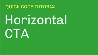 Quick Code Tutorial / Horizontal CTA