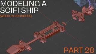 Chapter: High Poly Modeling scifi ship "Covenant" part 28