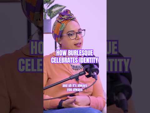 Burlesque as a tool for expression and celebration 💜🎙️ #podcast #burlesque_dancer #identity