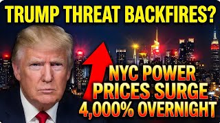 TRUMP Threat BACKFIRES? NYC Power Prices Surge 4,000% Overnight