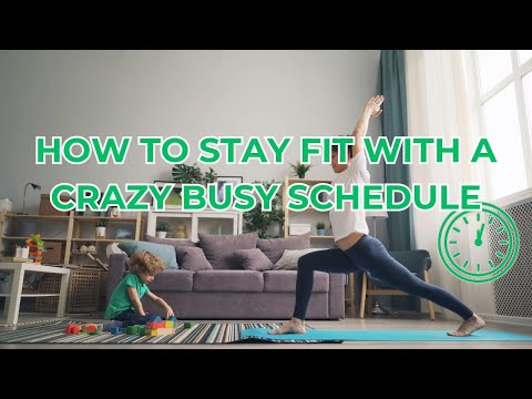 How to Stay Fit with a Crazy Busy Schedule (No Gym Required!)