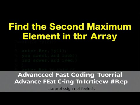 Find the Second Maximum Element in an Array | Advanced Coding Tutorial & Interview Prep