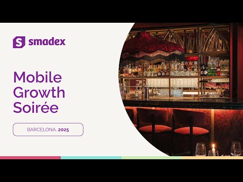 Mobile Growth Soirée 2025 | Smadex