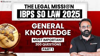 IBPS SO Law 2025: General Knowledge Most Important 300 MCQs for IBPS SO Law Officer Exam