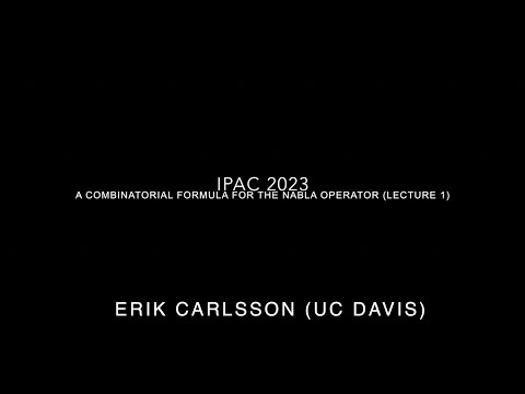 IPAC 2023: A Combinatorial formula for the nabla operator (Lecture 1) - Erik Carlsson (UC Davis)