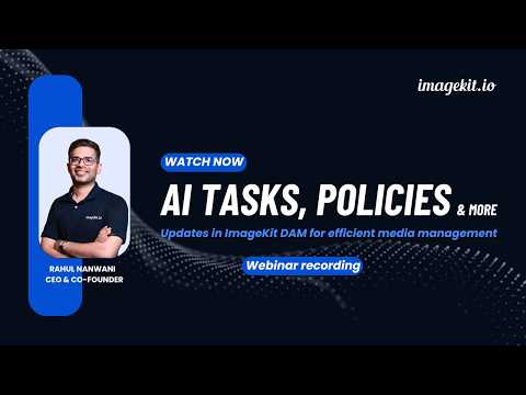 ImageKit DAM Updates: LLM-Based Media Organization, AI Search, Path Policies