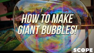 How To Make GIANT BUBBLES!